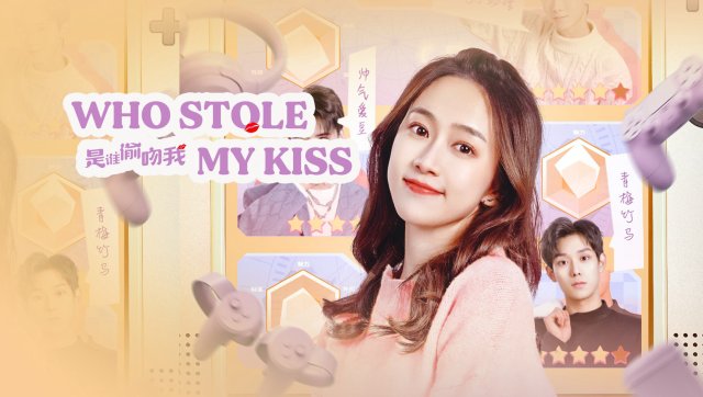 Ai Đã Đánh Cắp Nụ Hôn Của Tôi (Who Stole My Kiss 2022)