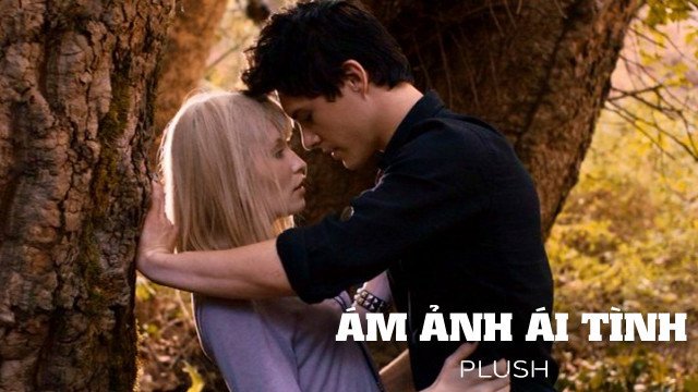 Ám Ảnh Ái Tình (Plush 2013)