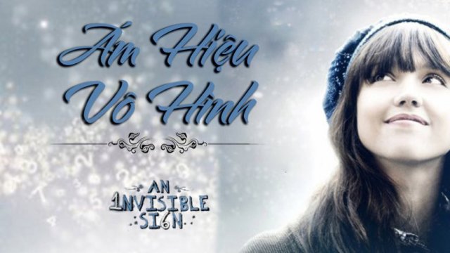 Ám Hiệu Vô Hình (An Invisible Sign 2010)