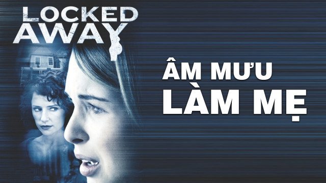 Âm Mưu Làm Mẹ (Locked Away 2010)
