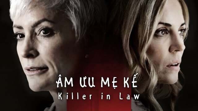 Âm Mưu Mẹ Kế (Killer In Law 2018)