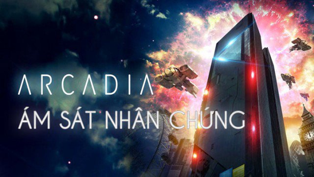 Ám Sát Nhân Chứng (Arcadia 2017)