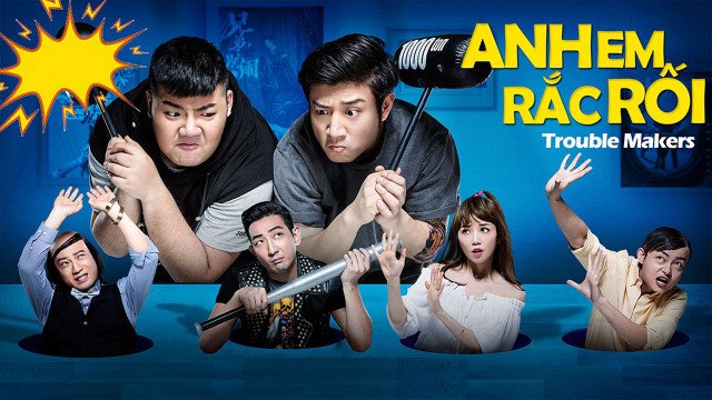 Anh Em Rắc Rối (Trouble Makers 2017)
