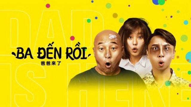 Ba đến rồi! (DAD IS HERE 2022)