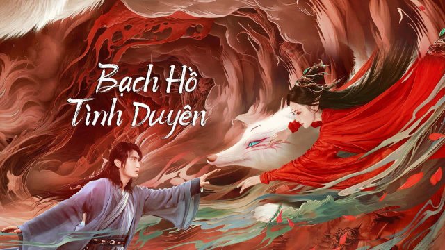 Bạch Hồ: Tình Duyên (White Fox 2023)