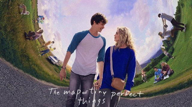 Bản Đồ Của Những Điều Nhỏ Bé Hoàn Hảo (The Map of Tiny Perfect Things 2021)