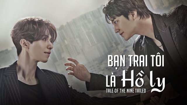 Bạn trai tôi là Hồ Ly (Tale of the Nine Tailed 2020)