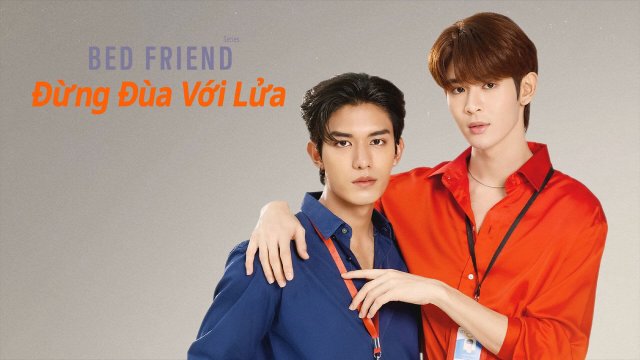 Bed Friend: Đừng Đùa Với Lửa (Bed friend 2023)