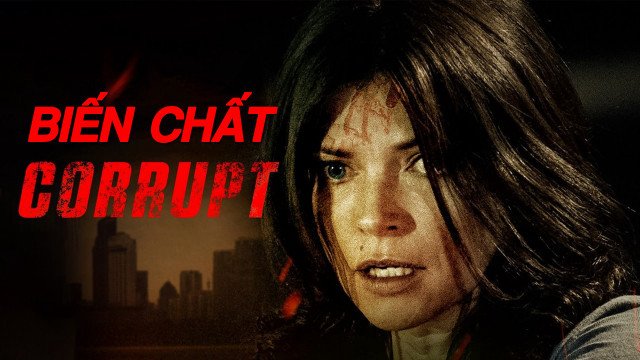 Biến Chất (Corrupt 2016)