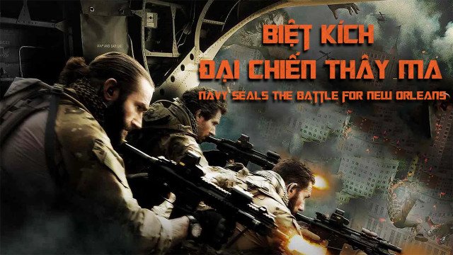 Biệt Kích: Đại Chiến Thây Ma (Navy Seals: The Battle for New Orleans 2016)