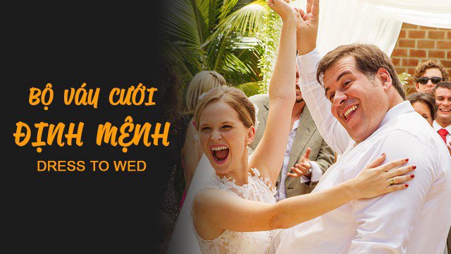 Bộ Váy Cưới Định Mệnh (Dress to Wed 2015)
