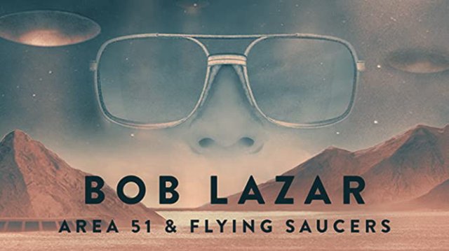 Bob Lazar- Khu Vực 51 & Đĩa Bay (Bob Lazar: Area 51 and Flying Saucers 2018)