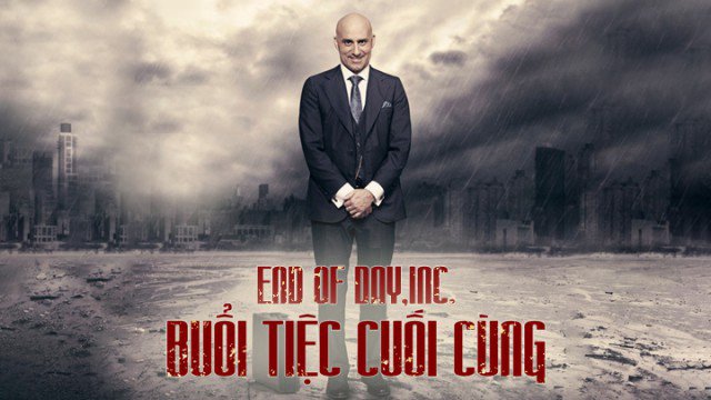 Buổi Tiệc Cuối Cùng (End Of Days 2016)