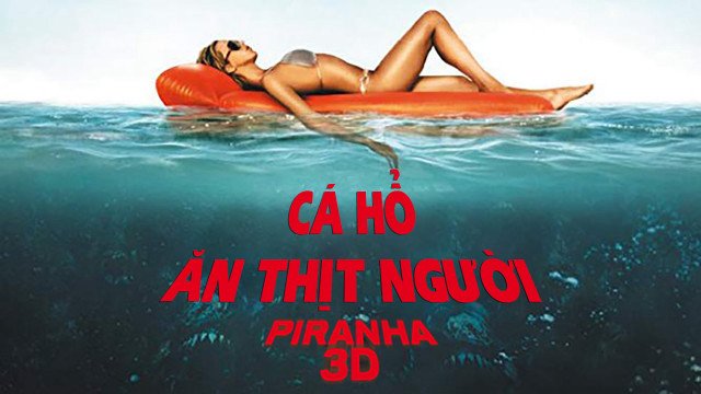 Cá Hổ Ăn Thịt Người (Piranha 3D 2010)