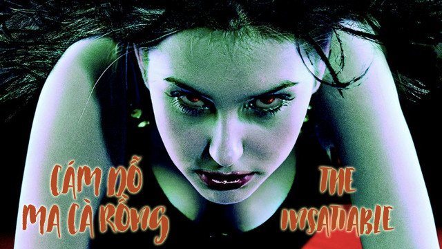 Cám Dỗ Ma Cà Rồng (The Insatiable 2006)