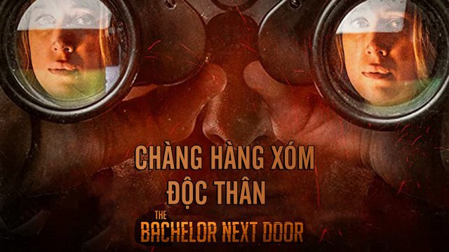 Chàng Hàng Xóm Độc Thân (The Bachelor Next Door 2017)