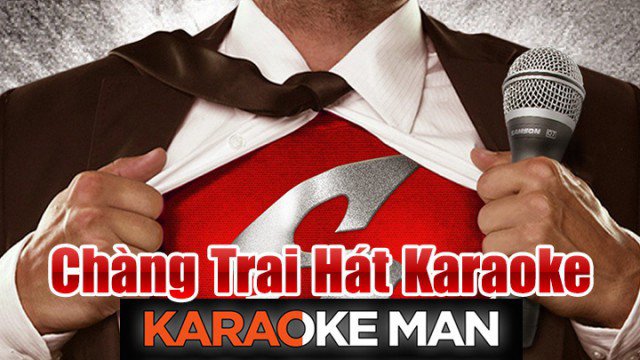 Chàng Trai Hát Karaoke (Karaoke Man 2012)
