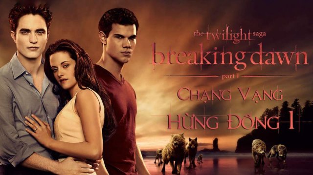 Chạng vạng: Hừng đông: Phần 1 (The Twilight Saga: Breaking Dawn: Part 1 2011)