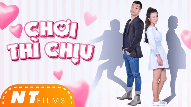 CHƠI THÌ CHỊU (Choi Thi Chiu 2017)
