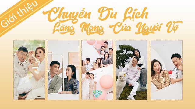 Chuyến Du Lịch Lãng Mạn Của Người Vợ S5 (Chuyến Du Lịch Lãng Mạn Của Người Vợ S5 2021)