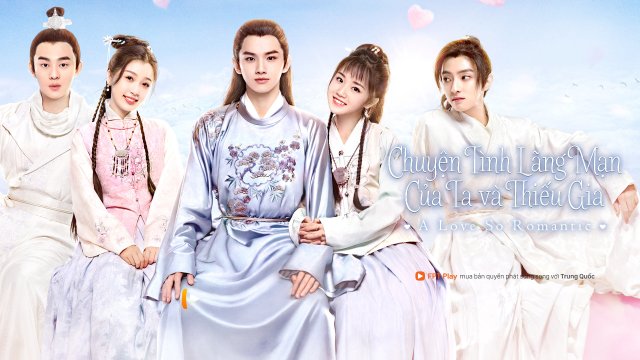 Chuyện Tình Lãng Mạn Của Ta Và Thiếu Gia (A Love So Romantic 2020)