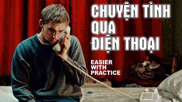 Chuyện Tình Qua Điện Thoại (Easier With Practice 2009)