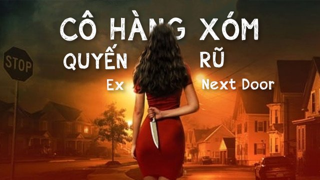 Cô Hàng Xóm Quyến Rũ (Ex Next Door 2019)