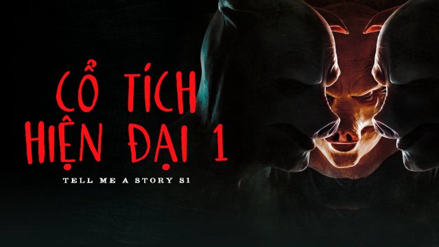 Cổ Tích Hiện Đại 1 (Tell Me A Story S1 2018)