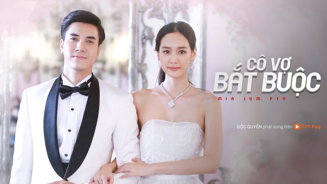 Cô Vợ Bắt Buộc (Mia Jum Pen 2021)