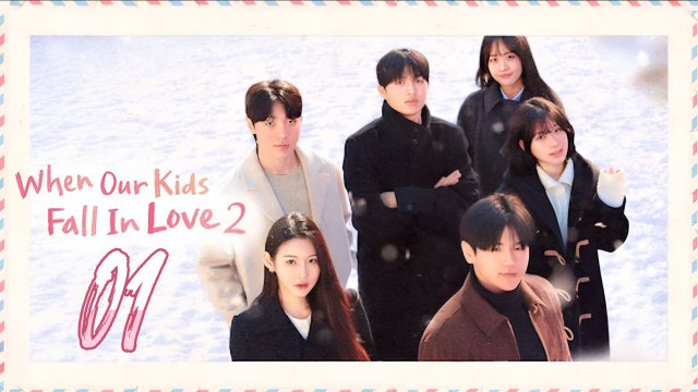 Con Tôi Hẹn Hò (Phần 2) (When Our Kids Fall In Love 2025)