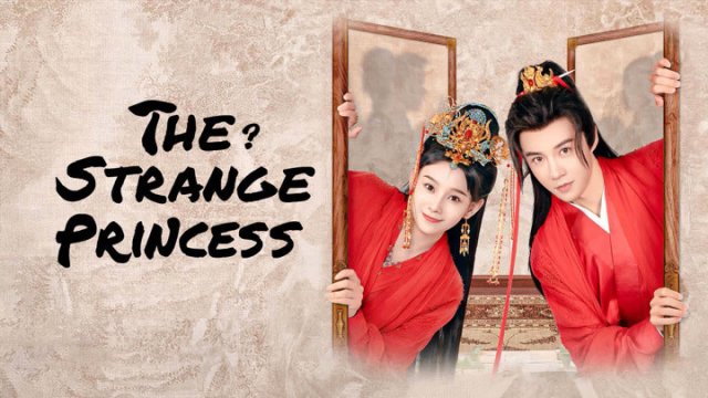 Công Chúa Điện Hạ Thật Kỳ Lạ (The Strange Princess 2024)