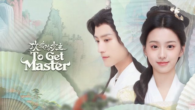 Cưa Cẩm Thiếu Chủ Lạnh Lùng (To Get Master 2025)