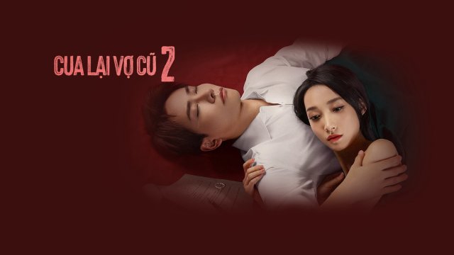 Cua Lại Vợ Cũ Phần 2 (Ex-Wife Stop S2 2023)
