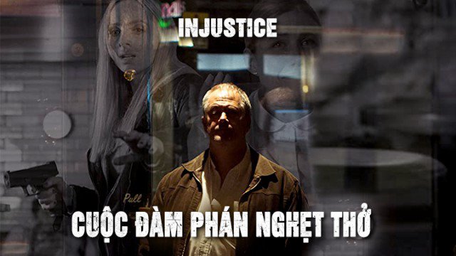 Cuộc Đàm Phán Nghẹt Thở (Injustice 2017)