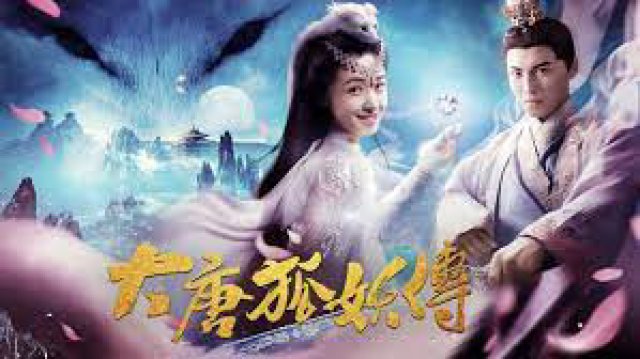 Đại Đường Hồ Yêu Truyện (The Legend of the Fox Spirit 2018)