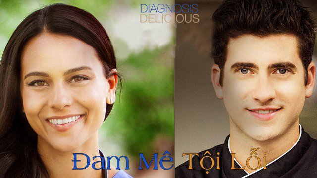 Đam Mê Tội Lỗi (Diagnosis Delicious 2016)