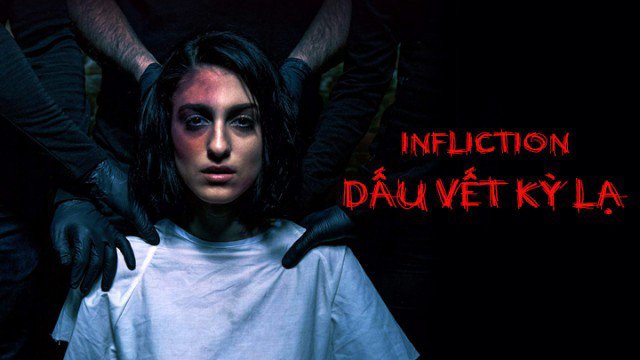 Dấu Vết Kỳ Lạ (Infliction 2015)