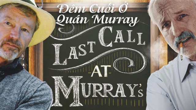 Đêm Cuối Ở Quán Murray (Last Call At Murray's 2016)