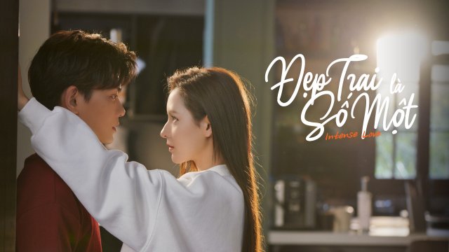 Đẹp Trai Là Số Một (Intense Love 2020)