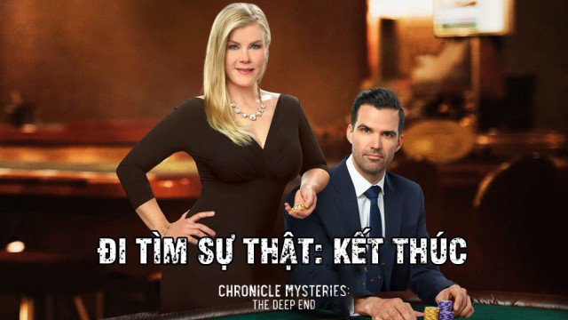 Đi Tìm Sự Thật: Kết Thúc (Chronicle Mysteries: The Deep End 2019)