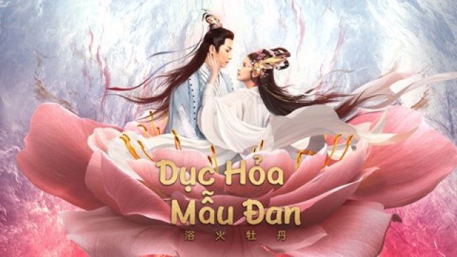 Dục Hỏa Mẫu Đan (BURNING PEONY 2022)