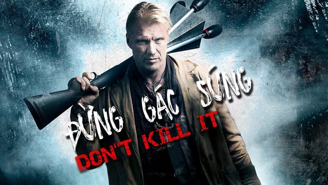 Đừng Gác Súng (Don't Kill It 2017)
