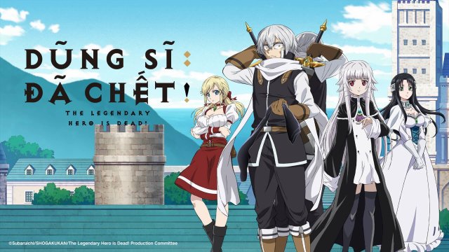 Dũng Sĩ Đã Chết (Anh Hùng Chết Yểu) (The Legendary Hero Is Dead! 2023)