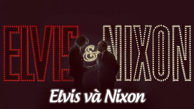 Elvis và Nixon (Elvis & Nixon 2016)