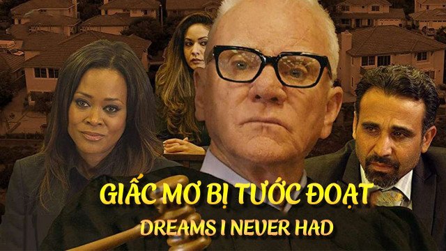 Giấc Mơ Bị Tước Đoạt (Dreams I Never Had 2017)