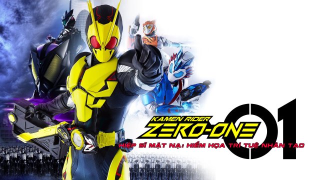 Hiệp Sỹ Mặt Nạ: Hiểm Họa Trí Tuệ Nhân Tạo (Kamen Rider Zero One 2019)