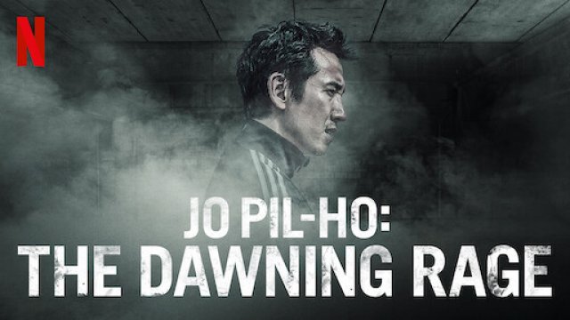 Jo Pil-Ho: Cơn cuồng nộ bắt đầu (Jo Pil-ho: The Dawning Rage 2018)