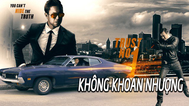 Không Khoang Nhượng (Trust No 1 2019)