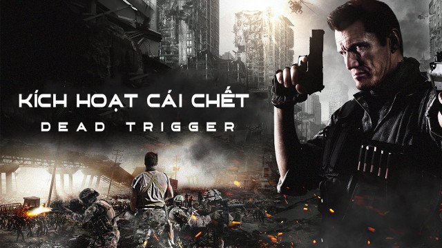 Kích Hoạt Cái Chết (Dead Trigger 2017)