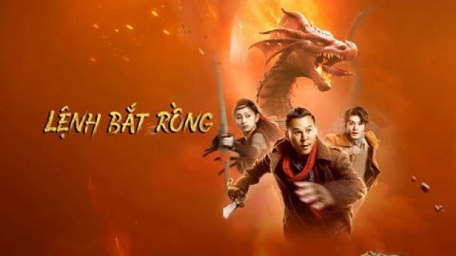 Lệnh Bắt Rồng (Catch the dragon 2022)